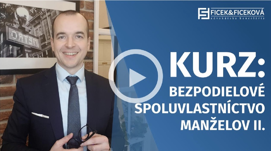 Online kurz Bezpodielové spoluvlastníctvo manželov II.