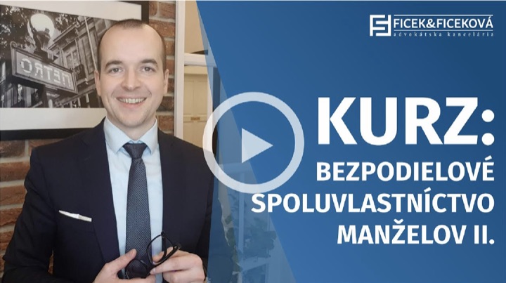 Online kurz Bezpodielové spoluvlastníctvo manželov II.